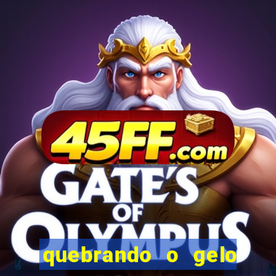 quebrando o gelo ler online